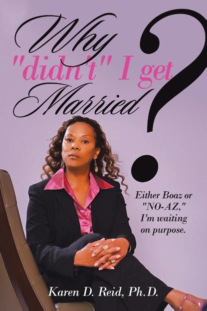 Why Didn'T I Get Married?, Karen D Reid - Paperback - 9781665513081
