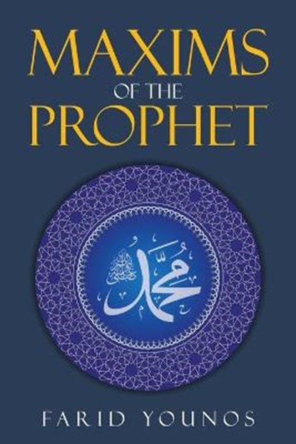 Maxims of the Prophet, YOUNOS,  Farid - Paperback - 9781665526722