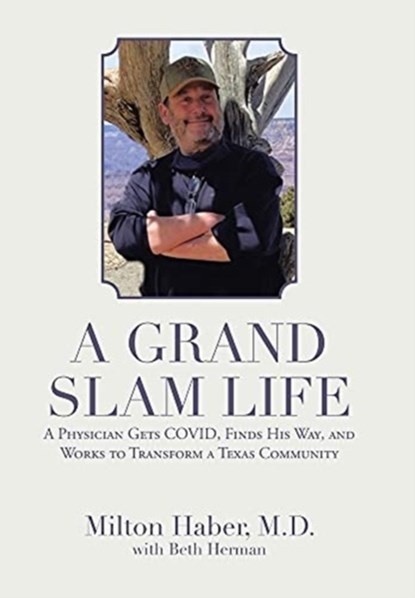 A Grand Slam Life, MILTON,  M D Haber - Gebonden - 9781665528764