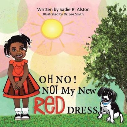 Oh No, Not My New Red Dress, ALSTON,  Sadie R - Paperback - 9781665531450