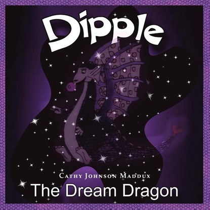 Dipple the Dream Dragon, Cathy Johnson Maddux - Paperback - 9781665534826