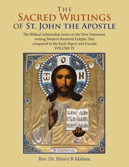 The Sacred Writings of St. John the Apostle, REV Dr Henry B Malone - Paperback - 9781665540636