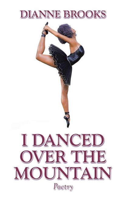 I Danced Over the Mountain, Dianne Brooks - Paperback - 9781665541671