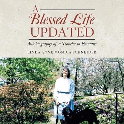 A Blessed Life Updated, SCHNEIDER,  Linda Anne Monica - Paperback - 9781665543323