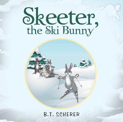 Skeeter, the Ski Bunny, B T Scherer - Paperback - 9781665550895