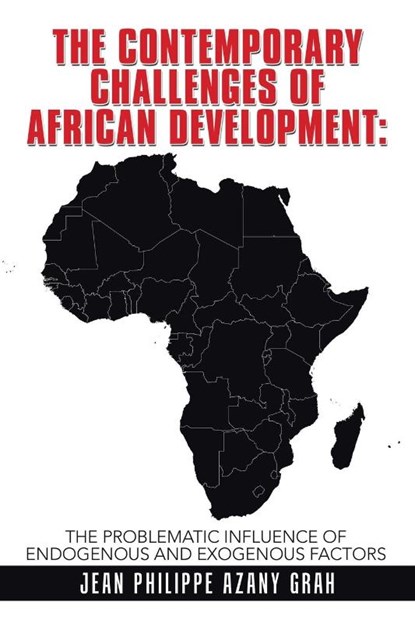 The Contemporary Challenges of African Development, Jean Philippe Azany Grah - Paperback - 9781665581981
