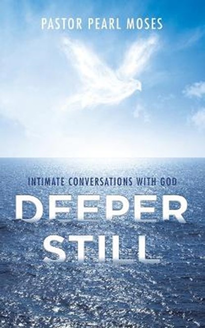 Deeper Still, MOSES,  Pastor Pearl - Paperback - 9781665583664