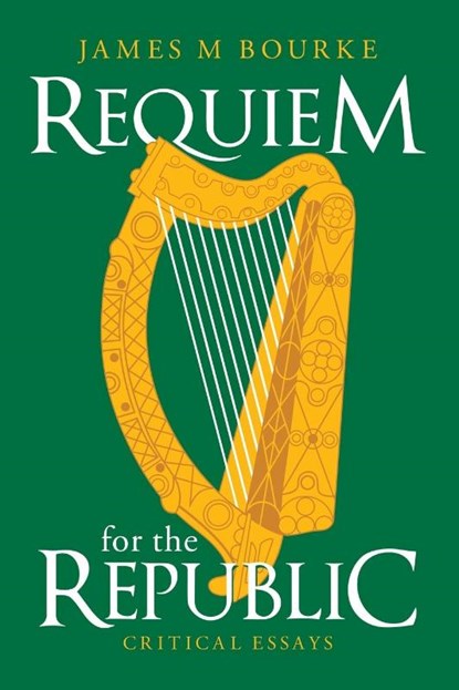 Requiem for the Republic, James M Bourke - Paperback - 9781665591850