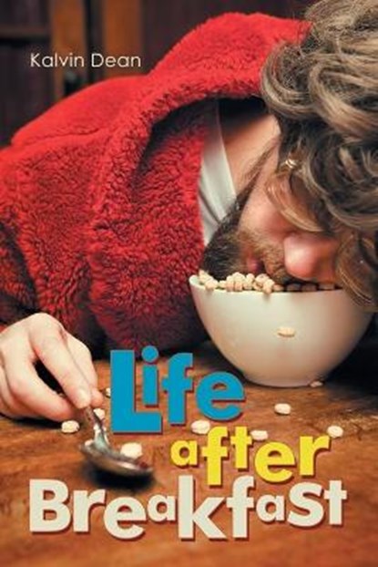Life After Breakfast, DEAN,  Kalvin - Paperback - 9781665705745