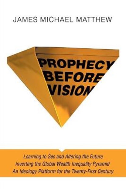 Prophecy Before Vision, MATTHEW,  James Michael - Paperback - 9781665710251