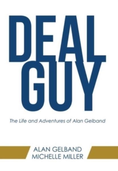 Deal Guy, Alan Gelband ; Michelle Miller - Gebonden - 9781665710848