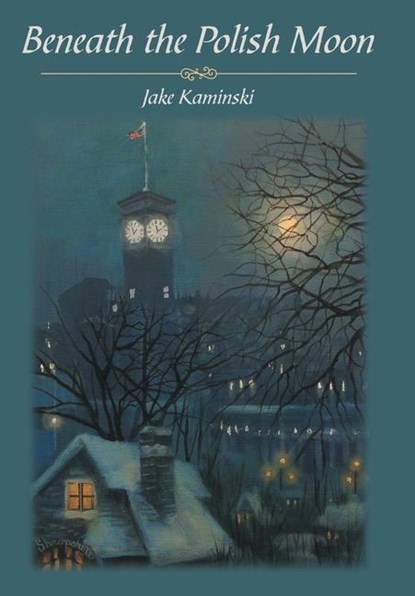 Beneath the Polish Moon, Jake Kaminski - Gebonden - 9781665714563