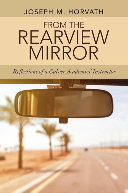 From the Rearview Mirror, Joseph M Horvath - Paperback - 9781665717267