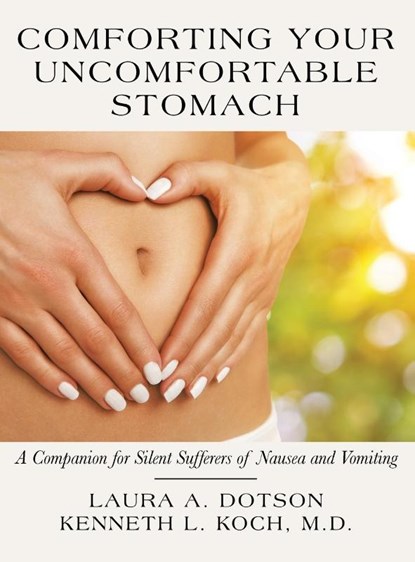 Comforting Your Uncomfortable Stomach, Laura A Dotson ; Kenneth L Koch - Gebonden - 9781665718769