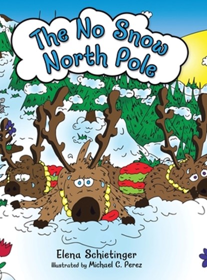 The No Snow North Pole, Elena Schietinger - Gebonden - 9781665728546