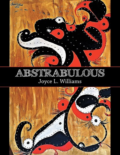 Abstrabulous, Joyce L. Williams - Paperback - 9781665737494