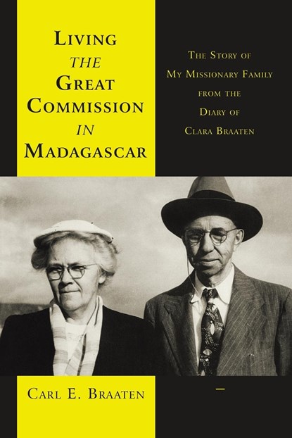 Living the Great Commission in Madagascar, Carl E. Braaten - Paperback - 9781665739931