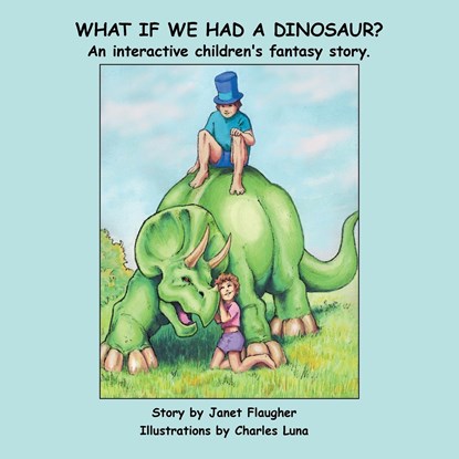 Flaugher, J: What if We Had a Dinosaur?, Janet Flaugher - Paperback - 9781665749695