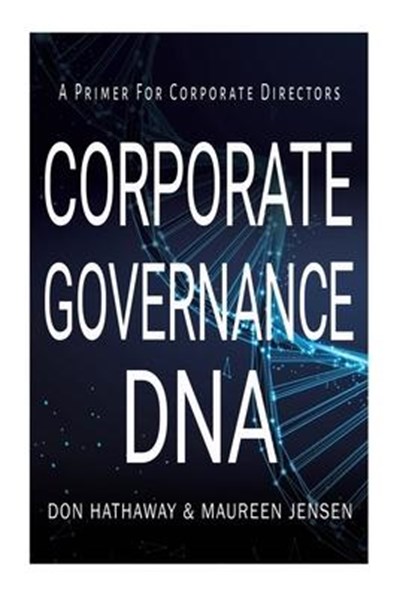 Corporate Governance DNA, Don Hathaway ;  Maureen Jensen - Gebonden - 9781665750011