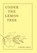 Under the Lemon Tree, Cesar Cruz - Gebonden - 9781665765121