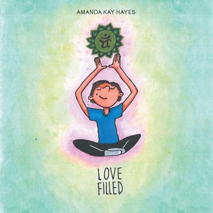 Love Filled, Amanda Kay Hayes - Paperback - 9781665768498