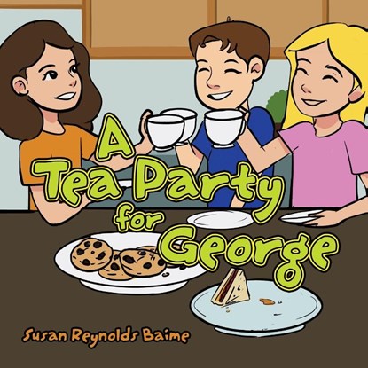 A Tea Party for George, Susan Reynolds Baime - Paperback - 9781665769549