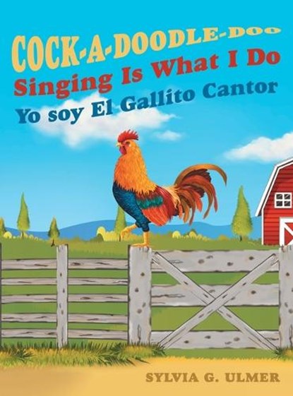 Cock-a-Doodle-Doo Singing Is What I Do, Sylvia G. Ulmer - Gebonden - 9781665770767