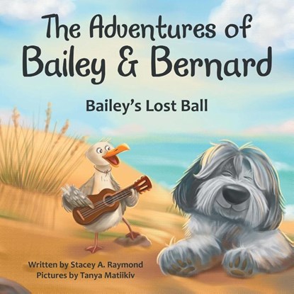 The Adventures of Bailey & Bernard, Stacey A. Raymond - Paperback - 9781665772310