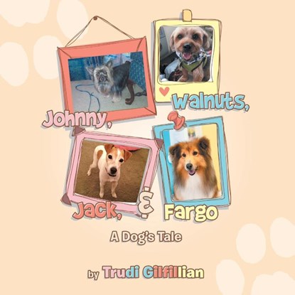 Johnny, Walnuts, Jack, & Fargo, Trudi Gilfillian - Paperback - 9781665774291