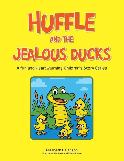 Huffle and the Jealous Ducks, Elizabeth L Carlson - Paperback - 9781665776356