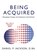 Being Acquired, Daniel P. Jackson D. BA - Paperback - 9781665780070