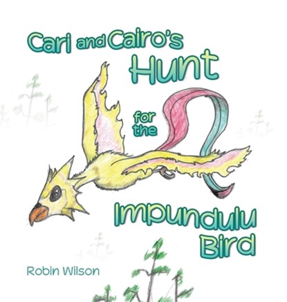 Cari and Cairo's Hunt for the Impundulu Bird, Robin Wilson - Gebonden - 9781665782128