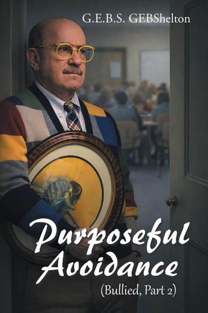 Purposeful Avoidance, G. E. B. S. Gebshelton - Paperback - 9781665796439