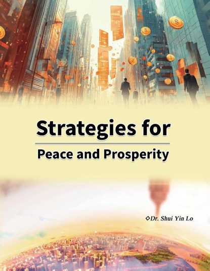 Strategies for Peace and Prosperity, Shui Yin Lo ; ¿¿¿ - Paperback - 9781665800860