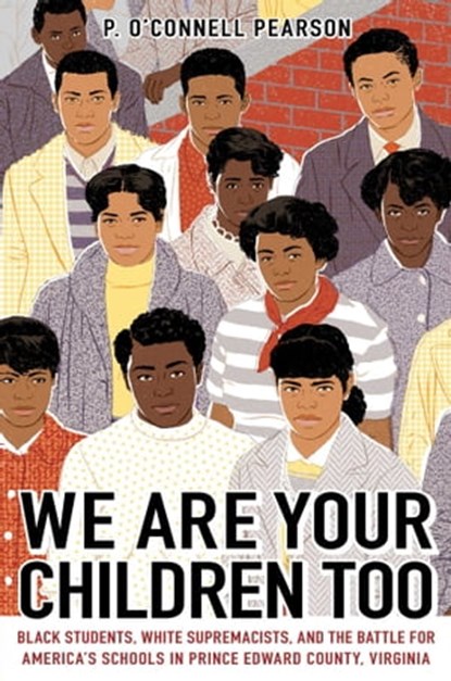 We Are Your Children Too, P. O’Connell Pearson - Ebook - 9781665901413