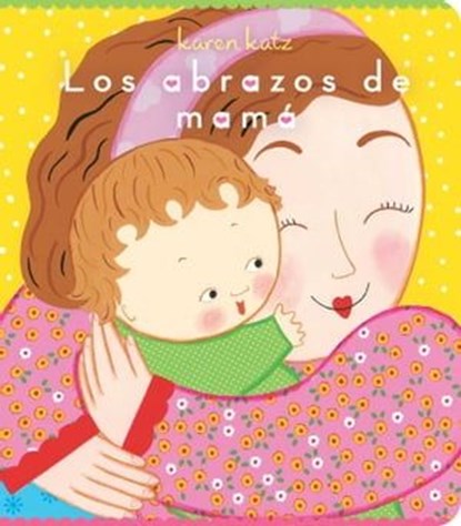 Los abrazos de mamá (Mommy Hugs), Karen Katz - Ebook - 9781665902212