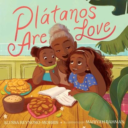 Platanos Are Love, Alyssa Reynoso-Morris - Gebonden - 9781665902731
