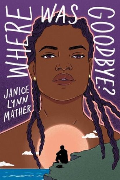 Where Was Goodbye?, Janice Lynn Mather - Paperback - 9781665903967