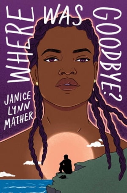 Where Was Goodbye?, Janice Lynn Mather - Ebook - 9781665903974