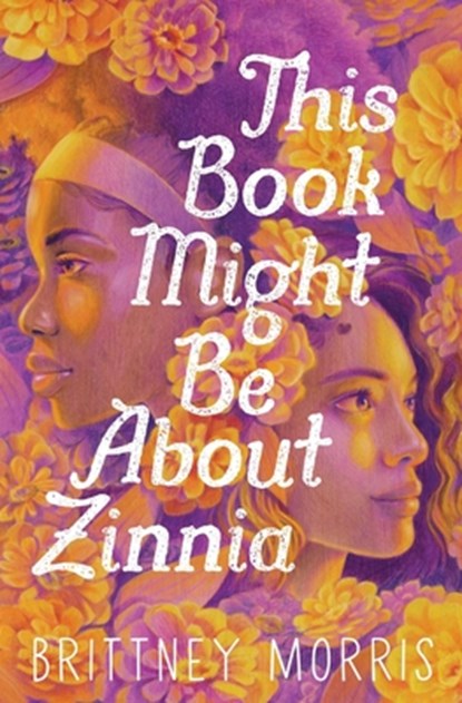 This Book Might Be about Zinnia, Brittney Morris - Gebonden - 9781665904018