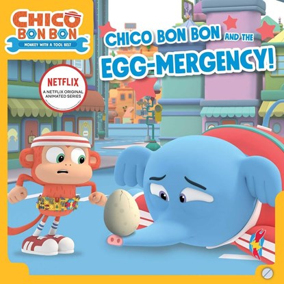 Chico Bon Bon and the Egg-Mergency!, Tina Gallo - Paperback - 9781665904827