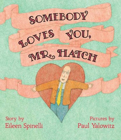 SOMEBODY LOVES YOU MR HATCH, Eileen Spinelli - Gebonden - 9781665907460