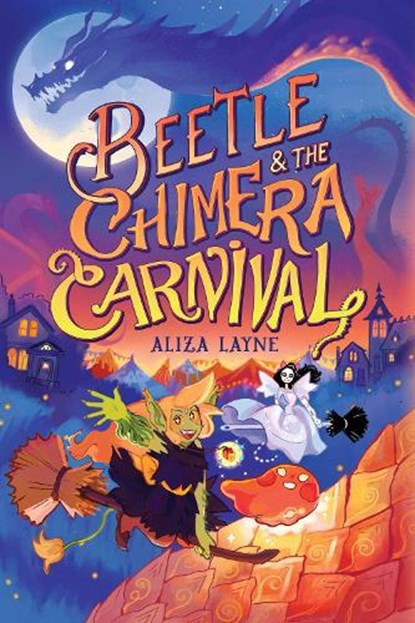 Beetle & the Chimera Carnival, Aliza Layne - Paperback - 9781665907477