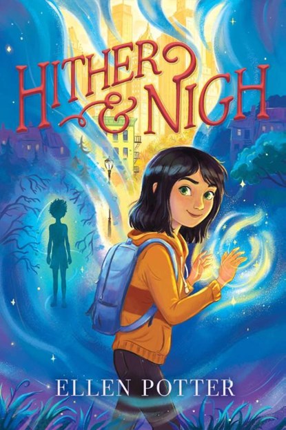 Hither & Nigh, Ellen Potter - Paperback - 9781665910392