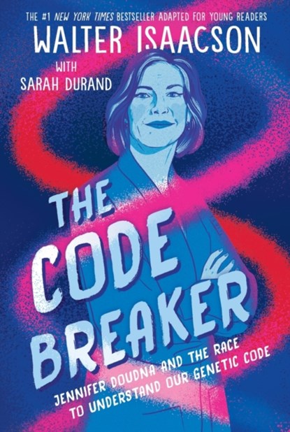 The Code Breaker -- Young Readers Edition, Walter Isaacson - Paperback - 9781665910675