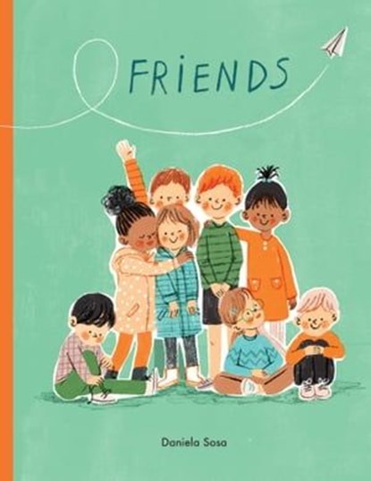 Friends, Daniela Sosa - Ebook - 9781665911481