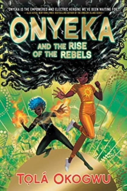 Onyeka and the Rise of the Rebels, Tolá Okogwu - Paperback - 9781665912655