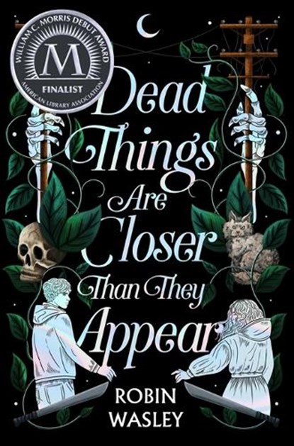 Dead Things Are Closer Than They Appear, WASLEY,  Robin - Gebonden - 9781665914604