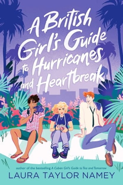 A British Girl's Guide to Hurricanes and Heartbreak, Laura Taylor Namey - Ebook - 9781665915359