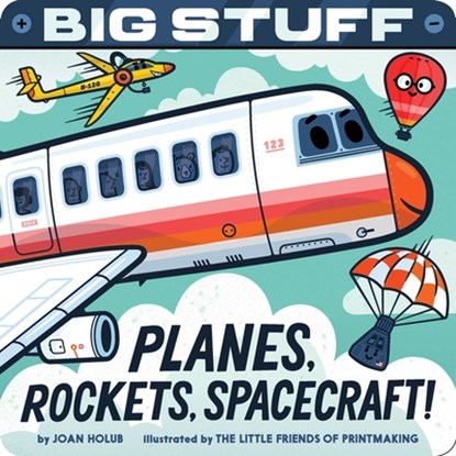 Big Stuff Planes, Rockets, Spacecraft!, Joan Holub - Gebonden - 9781665917872